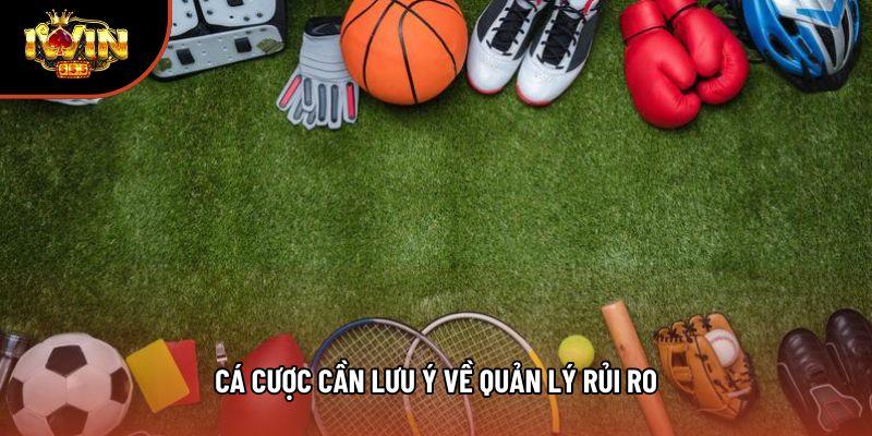 Cá cược cần lưu ý về quản lý rủi ro Cá cược cần lưu ý về quản lý rủi ro